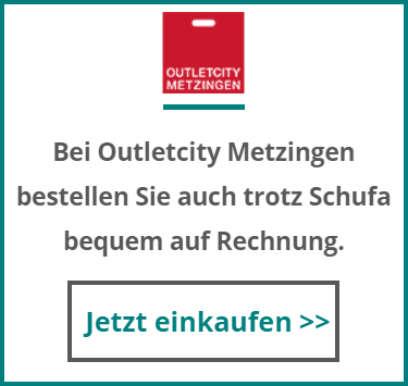 Trotz Schufa auf Rechnung bestellen bei Outletcity Metzingen